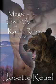 Paperback Magic of the Gwar'Arth of Karhu Ridge: A Two-Story Paranormal Romance Collection Book
