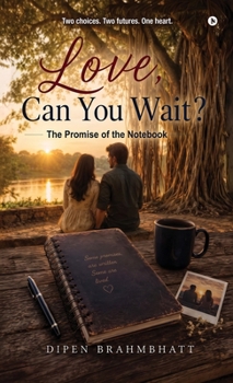 Hardcover Love, Can You Wait?: The Promise of the Notebook Book