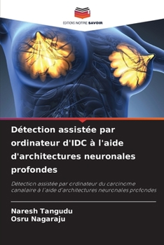 Paperback Détection assistée par ordinateur d'IDC à l'aide d'architectures neuronales profondes [French] Book