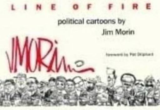 Paperback Line of Fire: Political Cartoons by Jim Morin Book