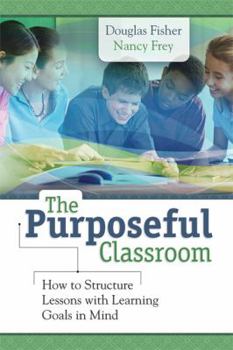 Paperback Purposeful Classroom: How to Structure Lessons with Learning Goals in Mind Book