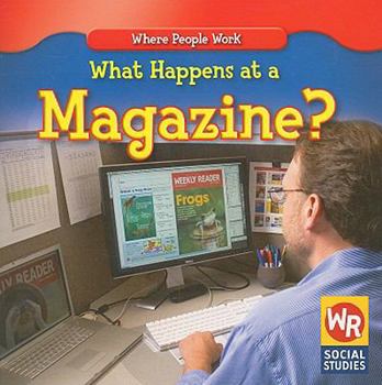 What Happens at a Magazine? - Book  of the Where People Work