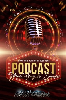 Paperback Make This Year Your Best Year: podcasting Your Way To Success Book