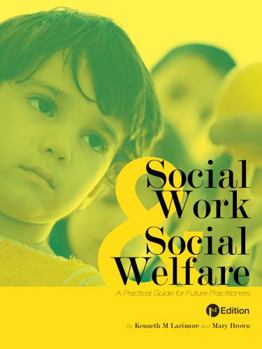 Paperback Social Work and Social Welfare: A Practical Guide for Future Practitioners Book