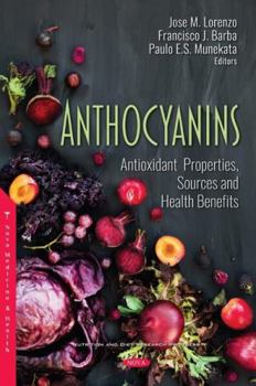 Hardcover Anthocyanins: Antioxidant Properties, Sources and Health Benefits Book