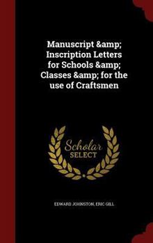 Hardcover Manuscript & Inscription Letters for Schools & Classes & for the use of Craftsmen Book
