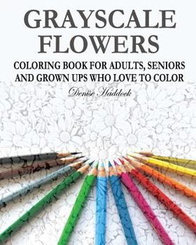 Paperback Grayscale Flowers Coloring Book For Adults Seniors And Grown Ups Book