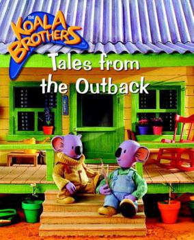 Tales from the Outback (Koala Brothers)