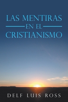 Paperback Las Mentiras En El Cristianismo [Spanish] Book