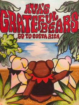 Hardcover Ava's Grateful Bears Go To Costa Rica Book