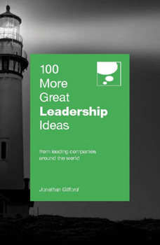 Paperback 100 More Great Leadership Ideas: From Successful Leaders and Managers Around the World Book