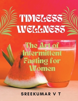 Paperback Timeless Wellness: The Art of Intermittent Fasting for Women Book