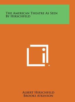 Hardcover The American Theatre as Seen by Hirschfeld Book