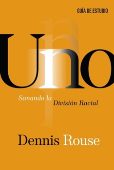 Paperback Uno - Guía de Estudio: Sanando la División Racial [Spanish] Book
