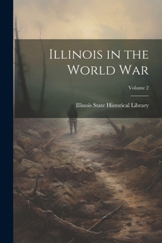 Paperback Illinois in the World War; Volume 2 Book