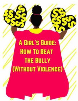 Paperback A Girl's Guide On How To Defeat The Bully Book