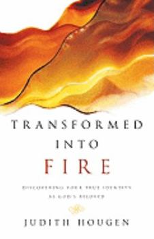 Paperback Transformed Into Fire: Discovering Your True Identity as God's Beloved Book