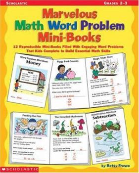 Paperback Marvelous Math Word Problem Mini-Books: 12 Reproducible Mini-Books Filled with Engaging Word Problems That Kids Complete to Build Essential Math Skills, Grades 2-3 Book