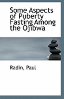 Some Aspects of Puberty Fasting among the Ojibw