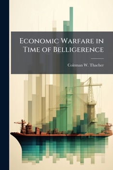 Paperback Economic Warfare in Time of Belligerence Book