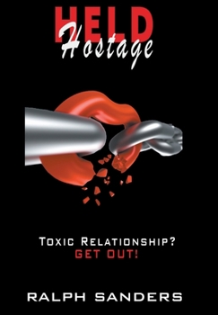 Hardcover Held Hostage: Toxic Relationship? GET OUT! Book