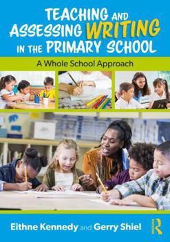 Paperback Teaching and Assessing Writing in the Primary School: A Whole School Approach Book