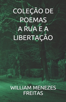 Coleção de Poemas: A Rua E a Libertação