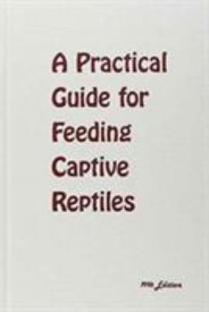 Hardcover A Practical Guide for Feeding Captive Reptiles Book