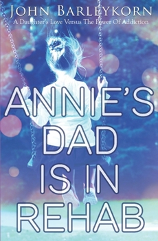 Paperback Annie's Dad is In Rehab Book