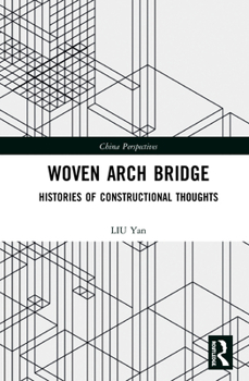 Hardcover Woven Arch Bridge: Histories of Constructional Thoughts Book