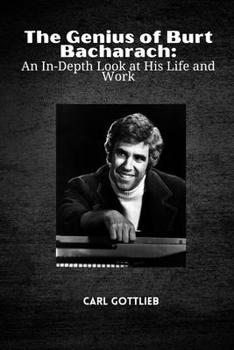 Paperback The Genius of Burt Bacharach: An In-Depth Look at His Life and Work Book