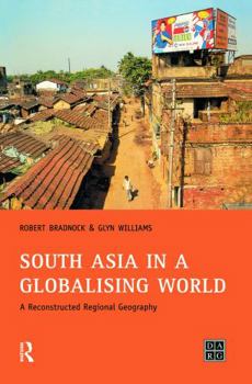 Paperback South Asia in a Globalising World: A Reconstructed Regional Geography Book