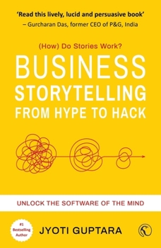 Paperback Business Storytelling from Hype to Hack: How Do Stories Work? Unlock the Software of the Mind Book