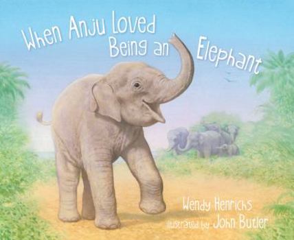 Hardcover When Anju Loved Being an Elephant Book