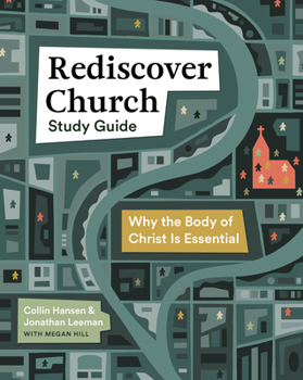 Paperback Rediscover Church Study Guide: Why the Body of Christ Is Essential Book
