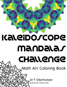 Paperback Kaleidoscope Mandalas Challenge: Math Art Coloring Book
