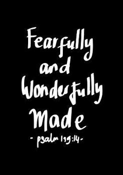 Paperback Fearfully and Wonderfully made Psalm 139: 14: Fearfully and Wonderfully made Psalm 139:14 Book