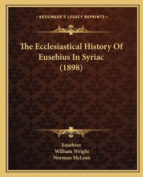 Paperback The Ecclesiastical History Of Eusebius In Syriac (1898) Book