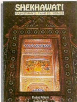 Hardcover Shekhawati: Rajasthan's painted homes Book