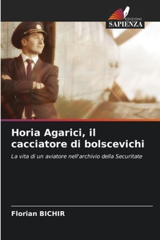 Paperback Horia Agarici, il cacciatore di bolscevichi [Italian] Book