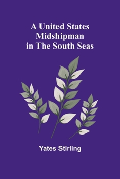 Paperback A United States Midshipman in the South Seas Book