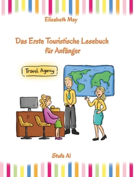 Hardcover Lerne Englisch unterwegs - Das Erste Touristische Lesebuch für Anfänger: Stufe A1 Zweisprachig mit Englisch-deutscher Übersetzung Book