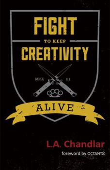 Paperback Fight to Keep Creativity Alive (Fight to Keep Creativity Alive) Book