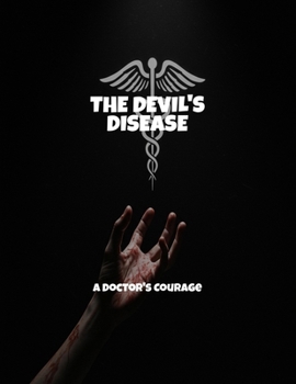 Paperback The Devil'S Disease: A Doctor'S Courage Book