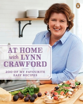 Paperback At Home with Lynn Crawford: 200 of My Favourite Easy Recipes: A Cookbook Book