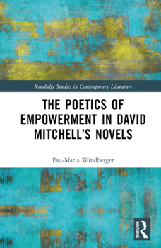 Hardcover The Poetics of Empowerment in David Mitchell's Novels Book