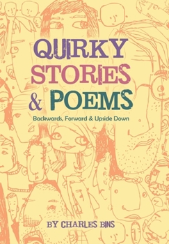 Hardcover Quirky Stories & Poems: Backwards, Forward & Upside Down Book