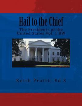 Paperback Hail to the Chief Vol. 1 BW: The Presidents of the United States Vol. 1 Book