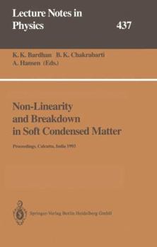 Paperback Non-Linearity and Breakdown in Soft Condensed Matter: Proceedings of a Workshop Held at Calcutta, India 1-9 December 1993 Book