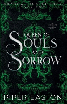 Queen of Souls and Sorrow: A Dark Fantasy Romance (Shadow King Trilogy Book Two) - Book #2 of the Shadow King Trilogy